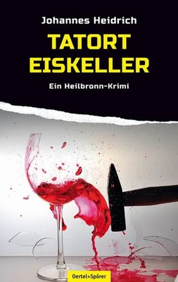 Tatort Eiskeller | Ein Heilbronn-Krimi | Johannes Heidrich | Taschenbuch | 2015