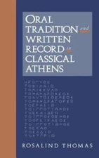 Oral Tradition and Written Record in Classical Athens (Cambridge Studies in Oral