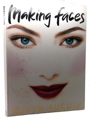 Kevyn Aucoin MAKING FACES  1st Edition 1st Printing
