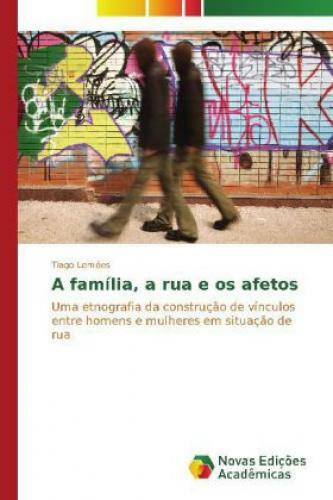 Thumbnail - A Família, A Rua E Os Afetos Uma Etnografia Da Construção De Vínculos