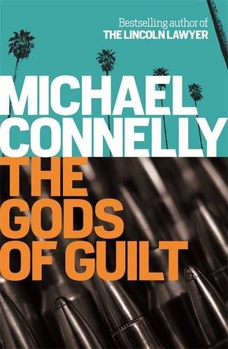 The Gods of Guilt (Mickey Haller 5) By Michael Connelly. 9781409128731