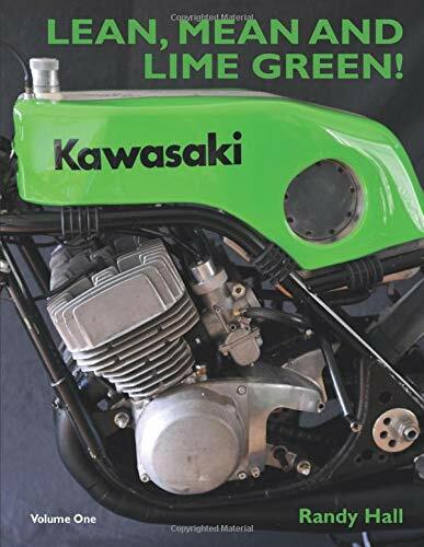 LEAN, MEAN AND LIME GREEN - RACING WITH KAWASAKI. VOLUME ONE - THE TWO-STROKE YE