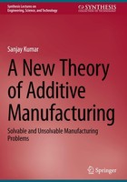 A New Theory Of Additive Manufacturing Sanjay Kumar