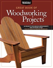 Great Book of Woodworking Projects: 50 Projects for Indoor Imp...