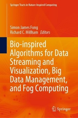 Bio-inspired Algorithms for Data Streaming and Visualization, Big Data Managemen