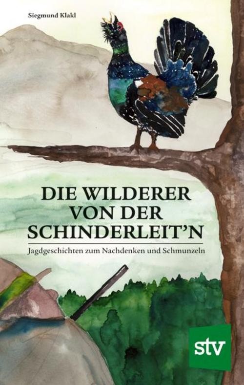Siegmund Klakl: Die Wilderer von der Schinderleit’n - gebunden - Bild 3