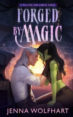 Forged by Magic: 1 (Falling for Fab..., Wolfhart, Jenna