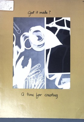 Got it made? A time for creaating; A Time for Living, Religious Experience Progr