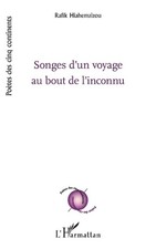 Songes d'un voyage au bout de l'inconnu by Rafik Hiahemzizou (French) Paperback 