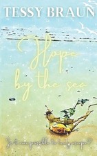 Hope by the sea: Is it ever possible to truly escape? by Tessy Braun Paperback B