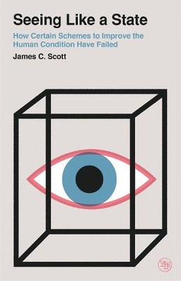James C. Scott Seeing Like a State (Paperback) Veritas Paperbacks (UK IMPORT)