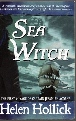 THE SEA WITCH BY HELEN HOLLICK THE TIME : THE GOLDEN AGE OF PIRACY -1716