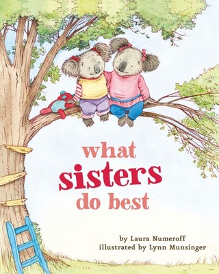 What Sisters Do Best: (Big Sister Books for Kids, Sisterhood Books for Kids,...