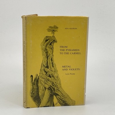 Ada Aharoni SIGNED From The Pyramids To The Carmel; Metal & Violets Love Poems 