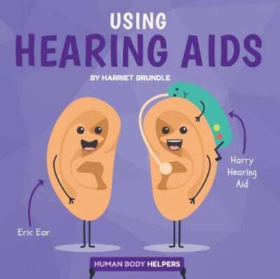 Using Hearing Aids (Human Body Helpers) - Library Binding - GOOD