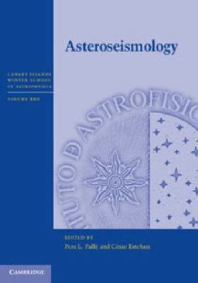 Canary Islands Winter School of Astrophysics Ser.: Asteroseismology by César...