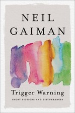 Trigger Warning : Short Fictions and Disturbances Paperback Neil
