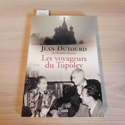 LES VOYAGEURS Du Tupolev - Jean Dutours - Plon - 2003