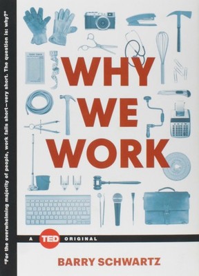 Why We Work (TED Books) by Schwartz