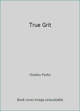 True Grit by Charles Portis