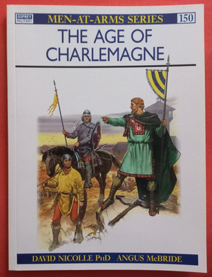 Osprey Men at Arms 150, THE AGE OF CHARLEMAGNE