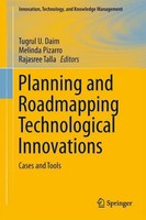 Planning And Roadmapping Technological Innovations Tugrul U. Daim