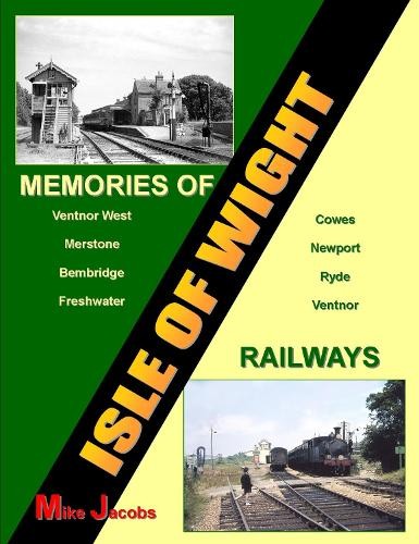 Memories of Isle of Wight Railways by Mike Jacobs - 9781906419363