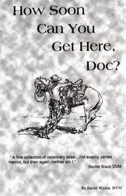 How Soon Can You Get Here, Doc? - Hardcover, by Wynia David - Very Good