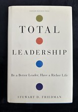 SIGNED Total Leadership Stewart Friedman 1st/1st HC/DJ VG Harvard Business