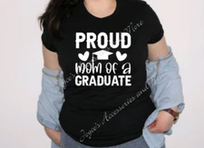 Proud Mom Of A Graduate- Custom T-shirt (Multiple Sizes Available)