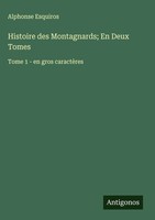 Alphonse Esquiros | Histoire Des Montagnards; En Deux Tomes | Buch | FranzöSisch