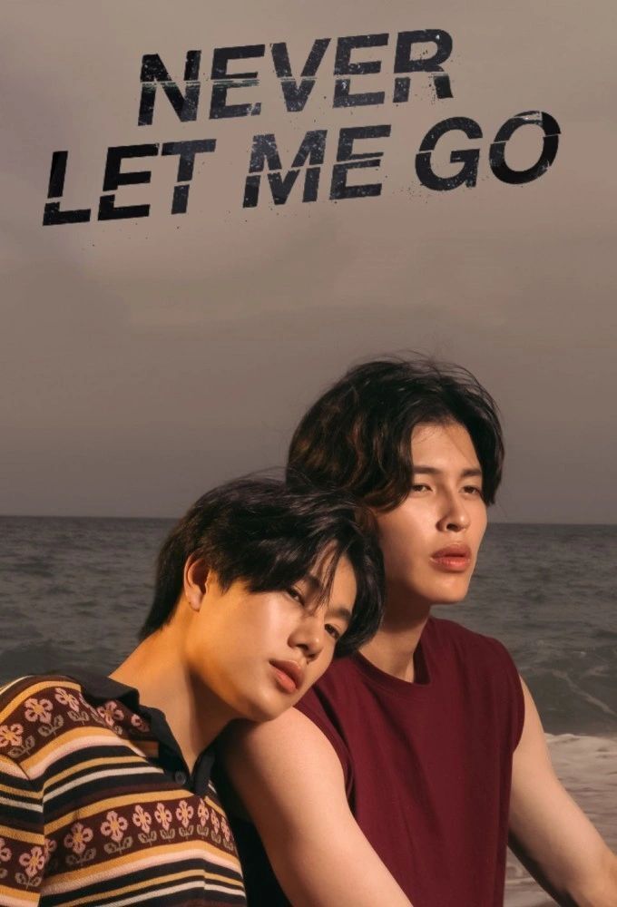Never Let Me Go Thai drama BL drama LAKORN LGBT ENG Never Let Me Go Thai drama BL drama LAKORN LGBT ENG