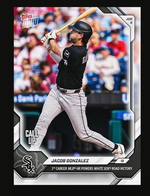 2026 TOPPS NOW 296 JACOB GONZALEZ WHITE SOX FIRST MLB HOME RUN PRESALE