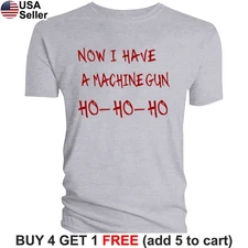 Now I Have a Machine Gun Ho T-Shirt Die Hard Movie Christmas Xmas Holiday BDH01