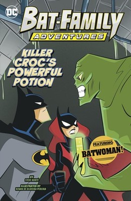 Killer Croc's Powerful Potion: Featuring Batwoman! by Steve Kort? Hardcover Book