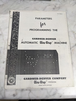 #ad GARDNER DENVER AUTO WIRE WRAP MACHINE PARAMETERS FOR PROGRAMMING MANUAL BOOK $154.39