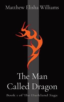 Matthew Elisha Williams | The Man Called Dragon | Buch | Englisch (2023)