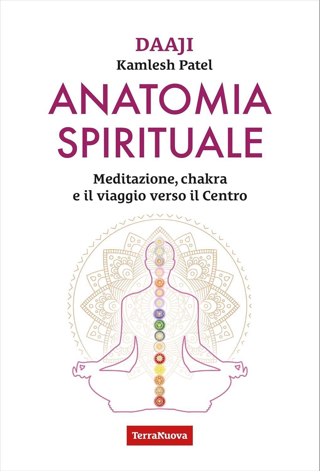 Terra Nuova Edizioni Anatomia Spirituale - Kamlesh Patel - Immagine 2