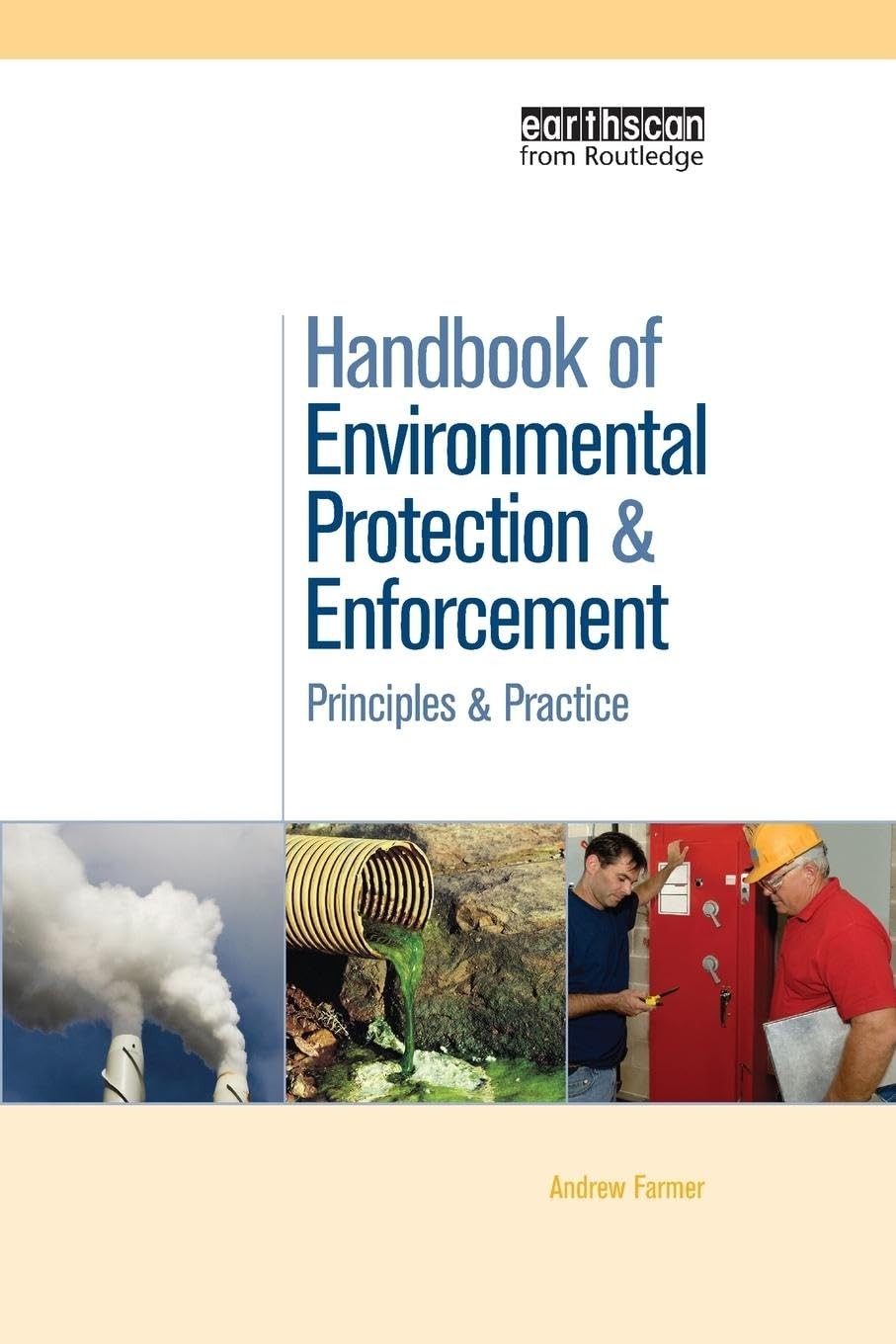 Handbook of Environmental Protection and Enforcement: Principle .9781138975675