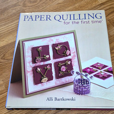 Sterling Publishing Co. Paper Quilling for the First Time - Bartkowski