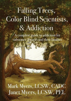 Mark A Myers (u. a.) | Falling Trees, Color Blind Scientists, and Addiction