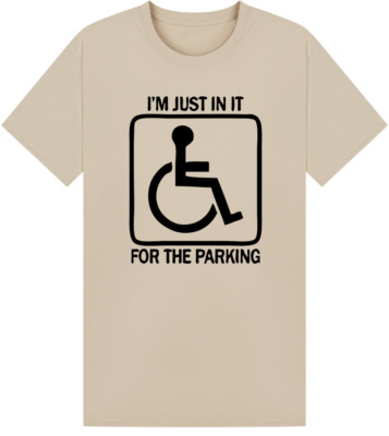 T-Shirt I'm Just In It For The Parking Behindertenparken Lustig Top