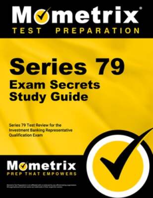 Series 79 Exam Secrets Study Guide: Series 79 Test Review for the Investment
