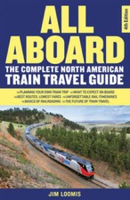 All Aboard: The Complete North American Train Travel Guide - Paperback - GOOD