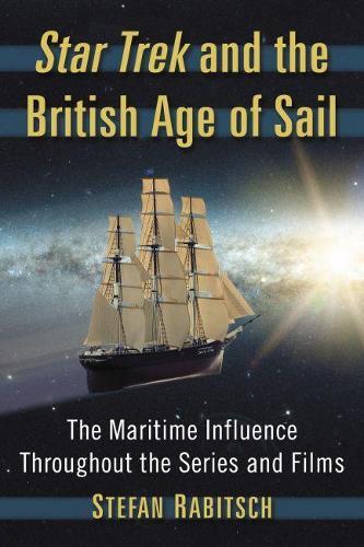 Stefan Rabitsch Star Trek And The British Age Of Sail (taschenbuch)