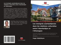 Les ImmigréS AzerbaïDjanais Dans Les Relations Culturelles Entre...