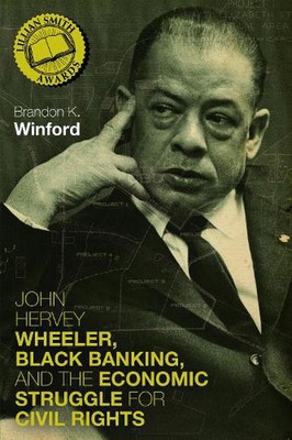 John Hervey Wheeler, Black Banking, and the Economic Struggle for Civil Rights b