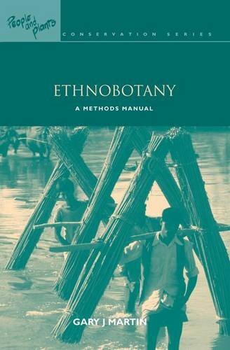 Ethnobotany: A Methods Manual (People and Plant, Martin Hardcover..