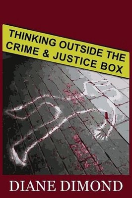 Thinking Outside the Crime and Justice Box by Diane Dimond (English) Paperback B