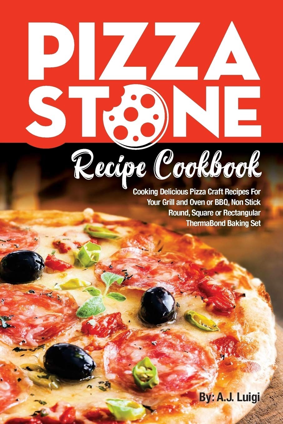 Pizza Stone Recipe Cookbook: Cooking Delicious Pizza Craft Recipes For Your Gri - Image 4